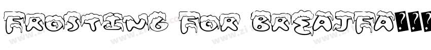 Frosting for Breakfa字体转换